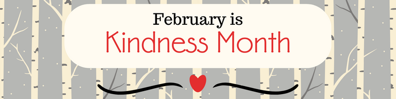 February is Kindness Month Title February is Kindness Month